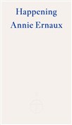 Zobacz : Happenin w... - Annie Ernaux, Tanya Leslie