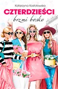 Czterdzieś... - Katarzyna Kostołowska -  books from Poland
