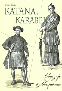 Obrazek Katana i karabela Obyczaje szablą pisane