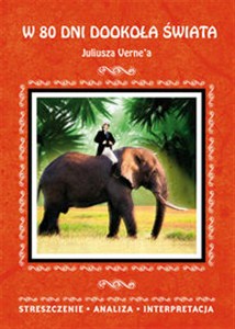 Obrazek W 80 dni dookoła świata Juliusza Verne'a. Streszczenie, analiza, interpretacja