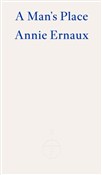 A Man's Pl... - Annie Ernaux, Tanya Leslie -  books in polish 