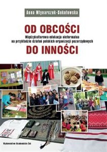 Picture of Od obcości do inności Międzykulturowa edukacja nieformalna na przykładzie działań polskich organizacji pozarządowych
