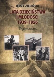 Obrazek Lata dzieciństwa i młodości 1939-1956 Wspomnienia
