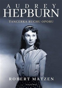 Obrazek Audrey Hepburn. Tancerka ruchu oporu