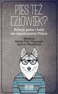Picture of Pies też człowiek? Relacje psów i ludzi we współczesnej Polsce