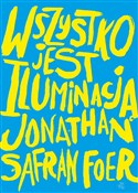 Wszystko j... - Jonathan Safran Foer - Ksiegarnia w UK