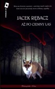 Polska książka : Aż po ciem... - Jacek Rębacz