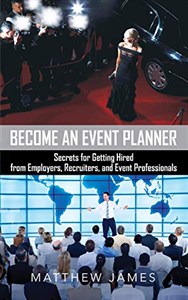 Obrazek Become an Event Planner Secrets for Getting Hired from Employers, Recruiters, and Event Professionals