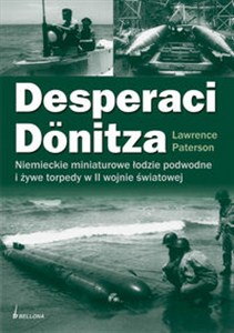 Obrazek Desperaci Donitza Niemieckie żywe torpedy i bezzałogowe łodzie podwodne