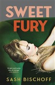 Sweet Fury... - Sash Bischoff -  Polish Bookstore 