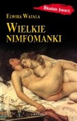 Wielkie ni... - Elwira Watała -  Książka z wysyłką do UK