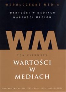 Picture of Współczesne media Tom 1 Wartości w mediach