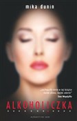 Alkoholicz... - Mika Dunin -  foreign books in polish 