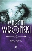 Zobacz : Kino Venus... - Marcin Wroński