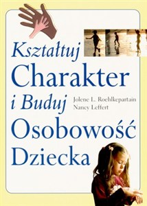 Picture of Kształtuj charakter i buduj osobowość dziecka