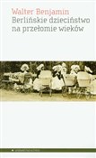 Berlińskie... - Walter Benjamin -  Polish Bookstore 