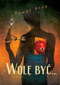 Wolę być..... - Paweł Bran -  Polish Bookstore 
