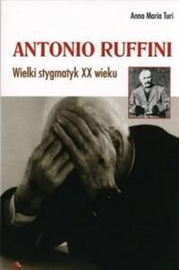 Picture of Antonio Ruffini. Wielki stygmatyk XX wieku