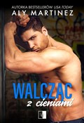 Walcząc z ... - Aly Martinez -  Książka z wysyłką do UK