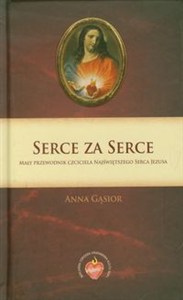 Obrazek Serce za Serce Mały przewodnik czciciela Najświętszego Serca Jezusa