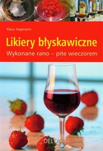 Obrazek Likiery błyskawiczne Wykonane rano - pite wieczorem