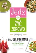 polish book : Jedz, aby ... - Joel Fuhrman