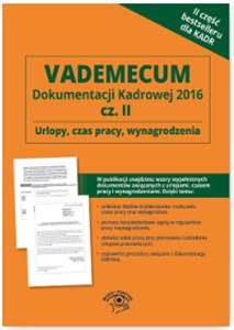Obrazek Vademecum Dokumentacji Kadrowej  2016 Część 2 Urlopy, czas pracy, wynagrodzenia