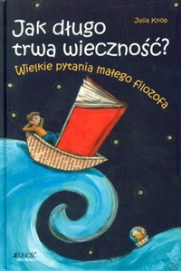Obrazek Jak długo trwa wieczność Wielkie pytania małego filozofa