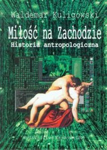 Obrazek Miłość na zachodzie Historia antropologiczna