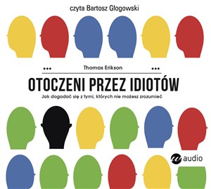 Obrazek [Audiobook] Otoczeni przez idiotów Jak dogadać się z tymi, których nie możesz zrozumieć