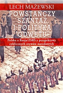 Obrazek Powstańczy szantaż i polityka odwetu Polska a Rosja/ZSRS z perspektywy cyklicznych zrywów narodowych