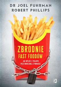 Obrazek Zbrodnie fast foodów Jak wyjść z pułapki przetworzonej żywności