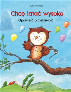 Obrazek Chcę latać wysoko Opowieść o ciekawości