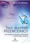 Książka : Twoi Ducho... - Ted Andrews