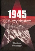 Książka : 1945 Rok z... - Władimir Bieszanow