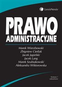 Zobacz : Prawo admi... - Marek Wierzbowski, Zbigniew Cieślak, Jacek Jagielski, Jacek Lang, Marek Szubiakowski, Aleksandra Wik