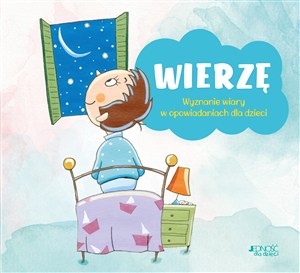 Obrazek Wierzę Wyznanie wiary w opowiadaniach dla dzieci