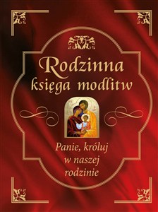 Obrazek Rodzinna księga modlitw Panie, króluj w naszej rodzinie