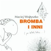 Bromba i i... - Maciej Wojtyszko -  books in polish 