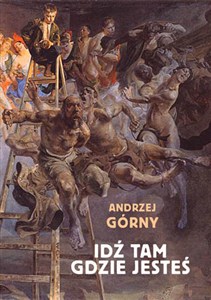 Obrazek IDŹ TAM GDZIE JESTEŚ