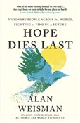 Hope Dies ... - Alan Weisman - Ksiegarnia w UK