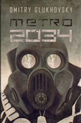 Zobacz : Metro 2034... - Dmitry Glukhovsky