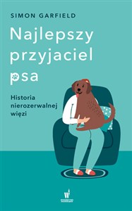 Obrazek Najlepszy przyjaciel psa. Historia nierozerwalnej więzi
