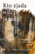polish book : Kto zjada ... - Małgorzata Jankowska