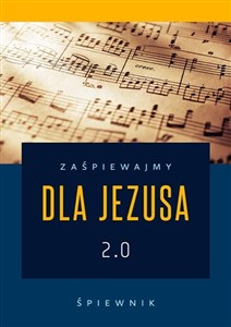 Obrazek Zaśpiewajmy dla Jezusa 2.0 - śpiewnik religijny