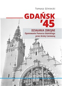 Obrazek Gdańsk 45 Propaganda Opanowanie Pomorza Gdańskiego przez Armię Czerwoną