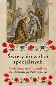 Picture of Święty do zadań specjalnych Codzienny modlitewnik do św. Antoniego Padewskiego