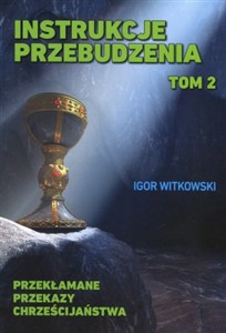 Obrazek Instrukcje przebudzenia Tom 2 Przekłamane przekazy chrześcijaństwa