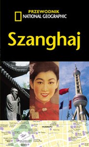 Obrazek Szanghaj Przewodnik National Geographic