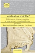 Jak Feniks... - Kobylińska-Dehe Ewa -  Książka z wysyłką do UK
